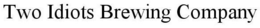 TWO IDIOTS BREWING COMPANY trademark