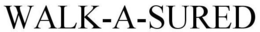 WALK-A-SURED trademark