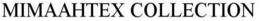 MIMAAHTEX COLLECTION trademark