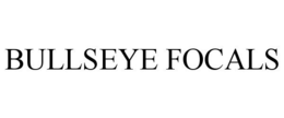 BULLSEYE FOCALS trademark