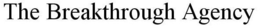 THE BREAKTHROUGH AGENCY trademark