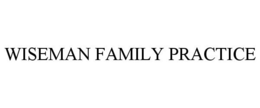 WISEMAN FAMILY PRACTICE trademark