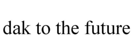 DAK TO THE FUTURE trademark