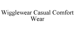 WIGGLEWEAR CASUAL COMFORT WEAR trademark