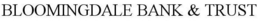 BLOOMINGDALE BANK & TRUST trademark