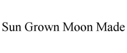 SUN GROWN MOON MADE trademark