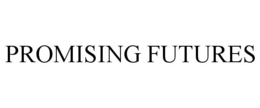 PROMISING FUTURES trademark