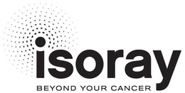 ISORAY BEYOND YOUR CANCER trademark