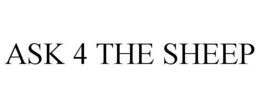 ASK 4 THE SHEEP trademark