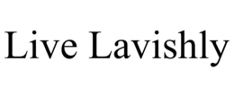 LIVE LAVISHLY trademark