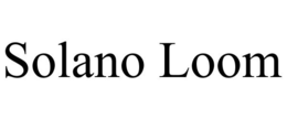 SOLANO LOOM trademark