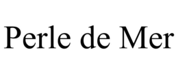 PERLE DE MER trademark