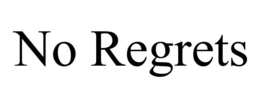 NO REGRETS trademark