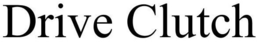 DRIVE CLUTCH trademark