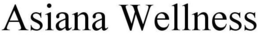 ASIANA WELLNESS trademark