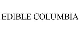 EDIBLE COLUMBIA trademark