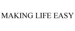 MAKING LIFE EASY trademark