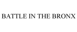 BATTLE IN THE BRONX trademark