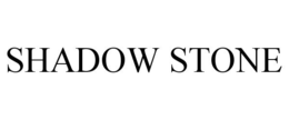 SHADOW STONE trademark