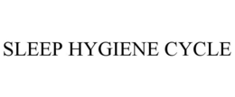 SLEEP HYGIENE CYCLE trademark