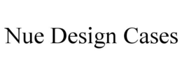 NUE DESIGN CASES trademark