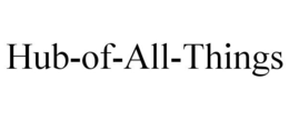 HUB-OF-ALL-THINGS trademark