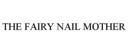 THE FAIRY NAIL MOTHER trademark