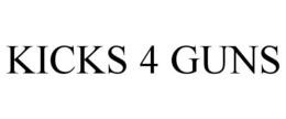 KICKS 4 GUNS trademark