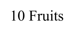 10 FRUITS trademark