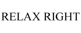 RELAX RIGHT trademark