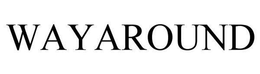 WAYAROUND trademark