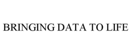BRINGING DATA TO LIFE trademark
