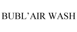 BUBL'AIR WASH trademark