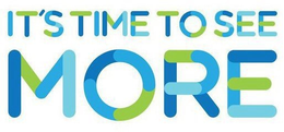IT'S TIME TO SEE MORE trademark