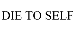 DIE TO SELF trademark