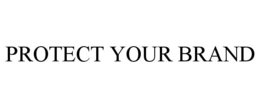 PROTECT YOUR BRAND trademark