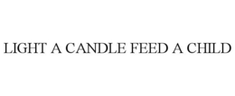 LIGHT A CANDLE FEED A CHILD trademark