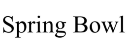 SPRING BOWL trademark