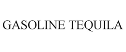 GASOLINE TEQUILA trademark