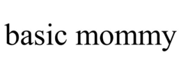 BASIC MOMMY trademark