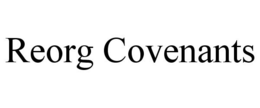 REORG COVENANTS trademark