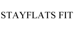 STAYFLATS FIT trademark