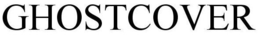 GHOSTCOVER trademark