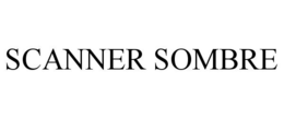 SCANNER SOMBRE trademark