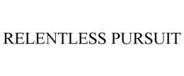 RELENTLESS PURSUIT trademark