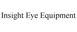 INSIGHT EYE EQUIPMENT trademark