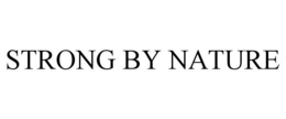 STRONG BY NATURE trademark