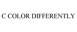 C COLOR DIFFERENTLY trademark