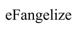 EFANGELIZE trademark