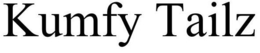 KUMFY TAILZ trademark